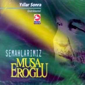 Download track Sivas Semahı Musa Eroğlu