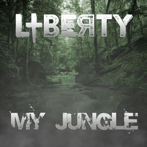 Download track My Jungle (Edit) Liberty!