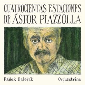 Download track Cuatro Estaciones Porteñas- Verano Porteño Radek Baborák Orquestrina