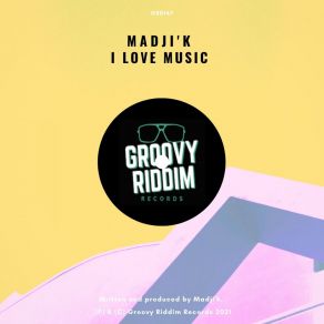 Download track I Love Music (Radio Edit) Madji'k