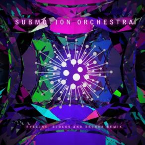 Download track Eyeline (Blocks & Escher Remix) Submotion Orchestra, Blocks