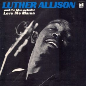 Download track You Done Lost Your Good Thing Now Luther Allison