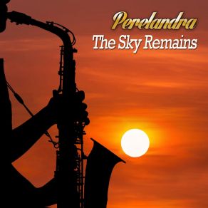 Download track The Sky Remains (Smooth & Silky Chillax Mix) PerelandraSmooth, Ambassador For Coolness