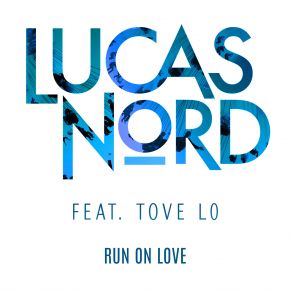 Download track Run On Love (Babyboi Remix) Lucas Nord, Tove Lo