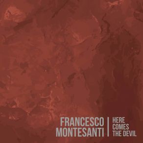 Download track Here Comes The Devil Francesco Montesanti