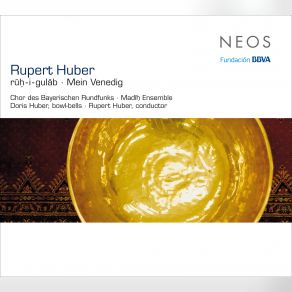 Download track Part D: Die Ros' Ein Bote Kommt Vom Seelengarten Rupert Huber, Chor Des Bayerischen Rundfunks, Madīḥ Ensemble