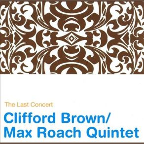 Download track I Get A Kick Out Of You Max Roach, The Clifford Brown