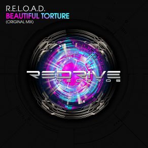 Download track Beautiful Torture (Original Mix) R. E. L. O. A. D.