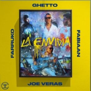 Download track La Envidia Joe Veras, Farruko, The Ghetto, Fabiaan