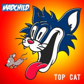 Download track Top Cat Madchild