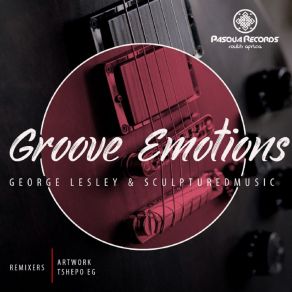 Download track Groove Emotions (Artwork & Tshepo EG Remix) Sculptured MusicArtwork, Tshepo EG