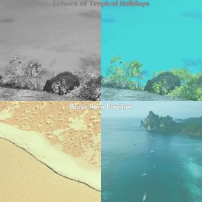 Download track Tasteful Backdrops For Vacations Bossa Nova Curation