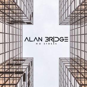 Download track No Stress Alan Bridge