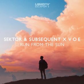 Download track Run From The Sun Sektor, Subsequent, V O E