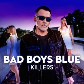 Download track Killers [Extended Version] Bad Boys Blue