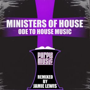 Download track Ode To House Music Ministers Of House