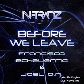 Download track Before We Leave Francisco Echeverria, Joel O. N