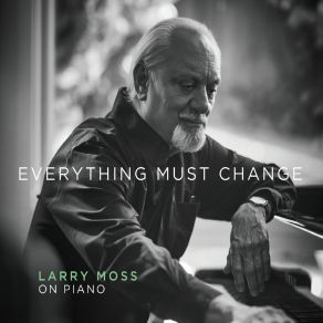 Download track You've Changed Larry Moss