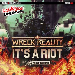 Download track Its A Riot (Original Mix) Wreck RealityMiss Enemy