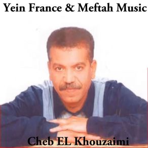 Download track Safar Dak Zin Cheb El Khouzaimi