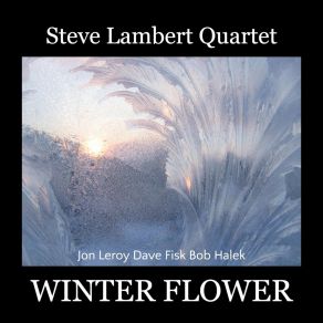 Download track Winter Flower Steve Lambert Quartet