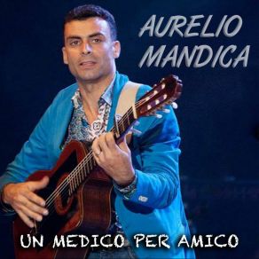 Download track Un Medico Per Amico Aurelio Mandica