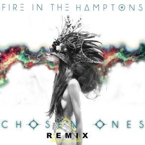 Download track Chosen Ones (Fith Remix) Fire In The Hamptons