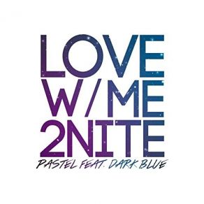 Download track Love With Me (Tonight) Pastel, Dark Blue