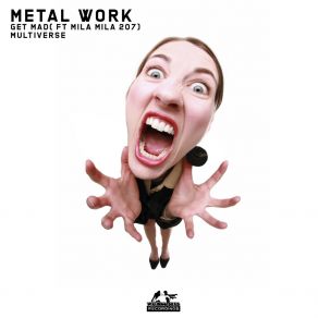 Download track Get Mad Metal WorkMila Mila 207