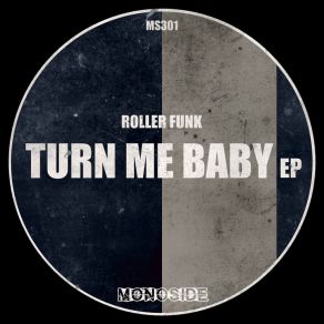 Download track Turn Me Baby (Edit) Roller Funk