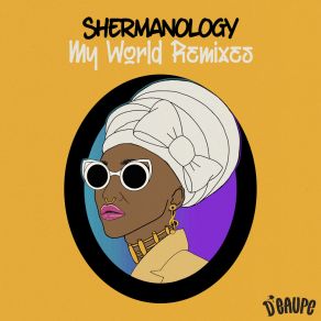 Download track My World (Juiceman Calm Remix) ShermanologyJuiceman