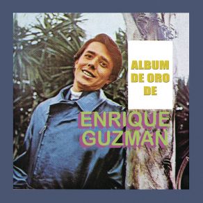 Download track Oye (Hey There) Enrique Guzmán