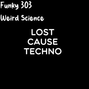 Download track Weird Science (Radio Edit) Funky 303