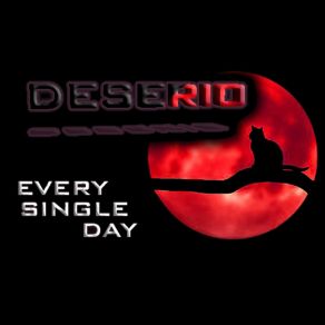 Download track Every Single Day Deserio