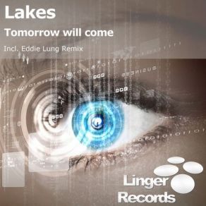 Download track Tomorrow Will Come (Original Mix) Lakes