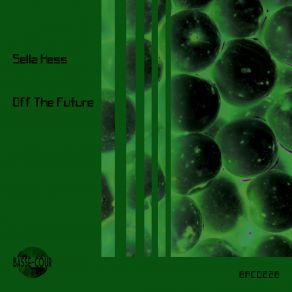 Download track Off The Future (Original Mix) Sella Hess