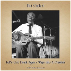 Download track Ways Like A Crawfish (Remastered 2016) Bo Carter