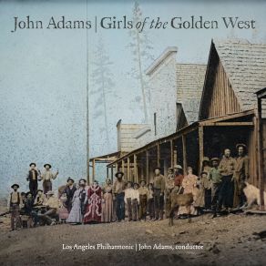 Download track Girls Of The Golden West,  Act II Scene 2: The Attack On The Mexicans Los Angeles Philharmonic