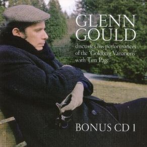 Download track Glenn Gould Discusses His Performances Of The 'Goldberg - Variations' With Tim Page Gould Glenn Herbert