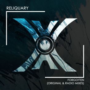 Download track Forgotten (Radio Edit) Reliquary