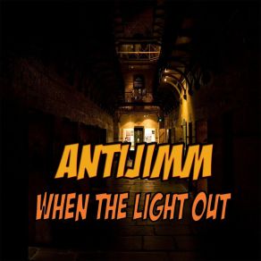 Download track When The Light Out AntiJimm