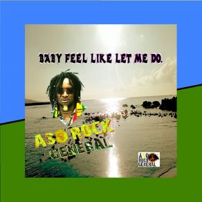 Download track Baby Feel Like Let Me Do. Asorock General