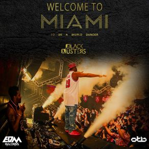 Download track Welcome To Miami (To Be A World Dancer) Blackbusters