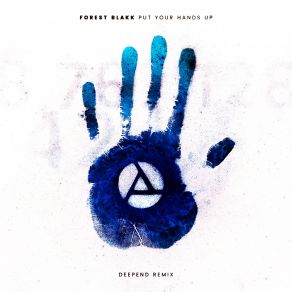 Download track Put Your Hands Up (Deepend Remix) Forest Blakk