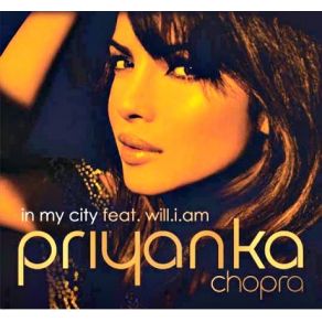 Download track In My City - Single Priyanka Chopra, Will I Am