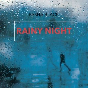 Download track Rainy Night Pasha Black