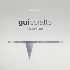 Download track Forgive Me Gui Boratto