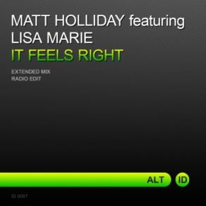 Download track It Feels Right (Radio Edit) Matt Holliday, Lisa Marie