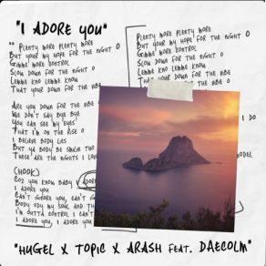 Download track I Adore You Arash, Daecolm, Topic, Hugel