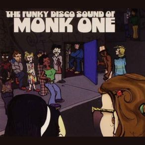 Download track The Funky Disco Sounds Of Monk One 3 Monk One